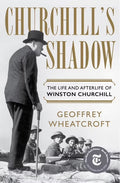 Churchill's Shadow: The Life and Afterlife of Winston Churchill (Hardcover) F3547